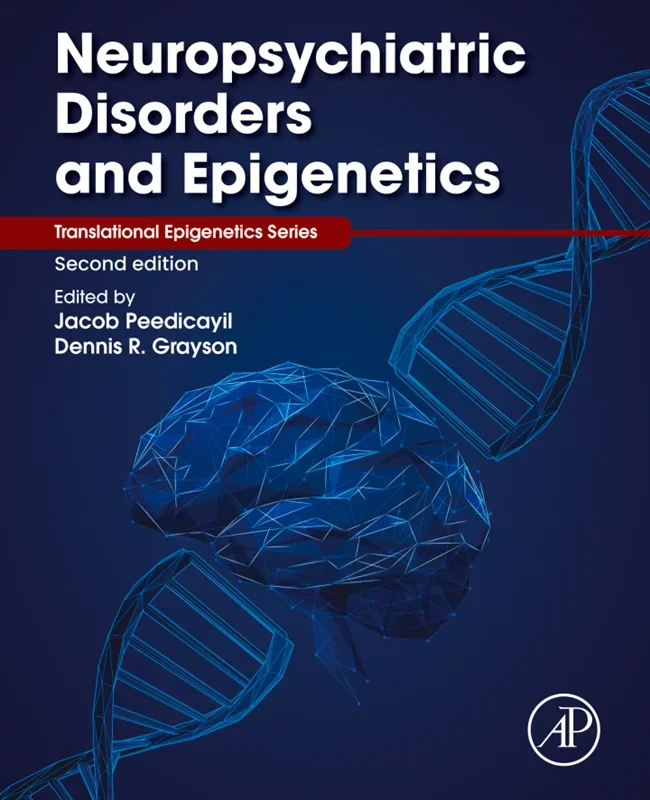 Neuropsychiatric Disorders and Epigenetics 2nd Edition