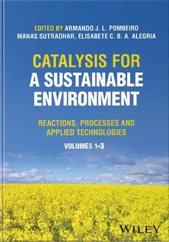 Catalysis for a Sustainable Environment: Reactions, Processes and Applied Technologies, 3 Volume Set