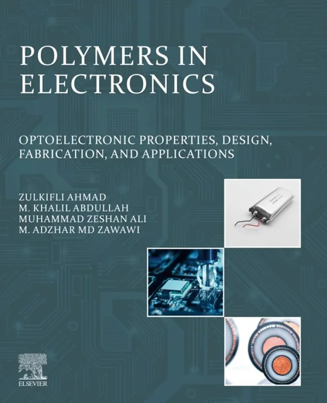 Polymers in Electronics: Optoelectronic Properties, Design, Fabrication, and Applications