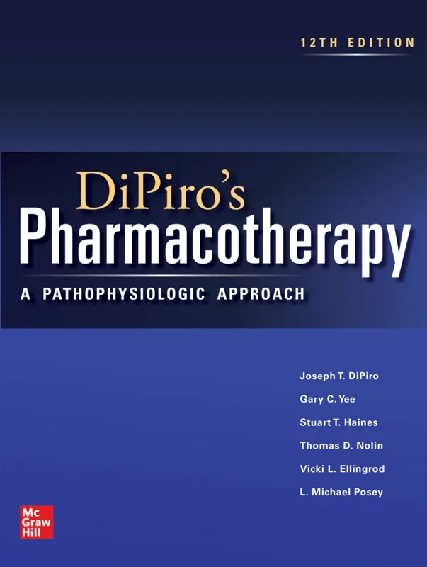 DiPiro's Pharmacotherapy: A Pathophysiologic Approach 12th Edition