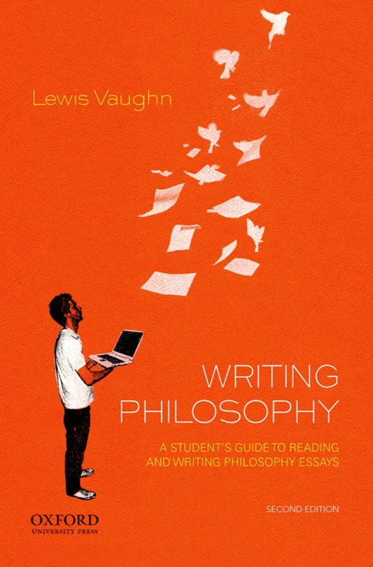 Writing Philosophy: A Student's Guide to Reading and Writing Philosophy Essays