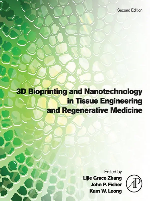 3D Bioprinting and Nanotechnology in Tissue Engineering and Regenerative Medicine 2nd Edition
